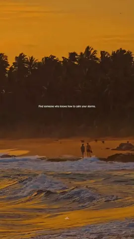 Find someone who knows how to calm your storms.🌊🤍 #sunset #quotes #deepquotes #hearttouching #calmvibes #calmsounds #ayemathadaren #athmaliyanage #sinhalasong #nilana #xybca #foryoupage #foryou #fyp 