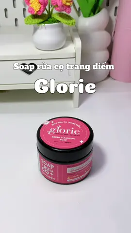Tín hiệu cho các nàng đi giặt cọ… Em soap giặt cọ nhà Glorie dùng mê lắm mấy nàng ui  #makeup #giatcotrangdiem #glorie #foryou #xuhuongtiktok #xh 