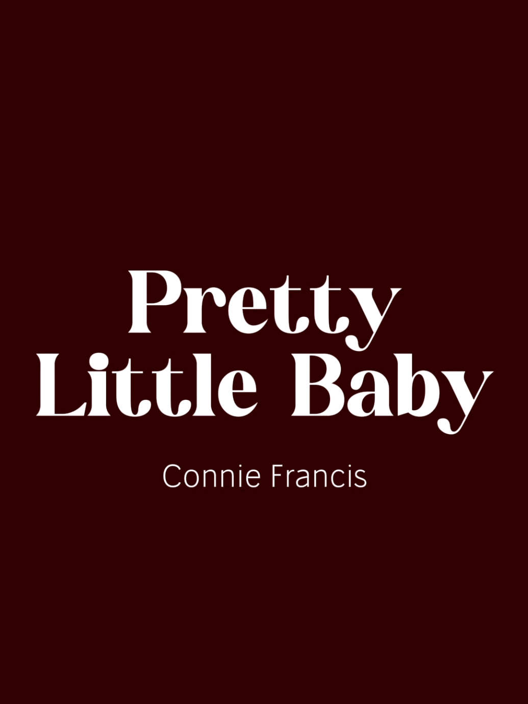 pretty little baby | #prettylittlebaby #conniefrancis #clovmsc #tipografia #música 