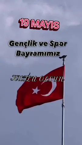 #19mayısgençlikvesporbayramıkutluolsun #nemutlutürkümdiyene #titok #keşfet #fypシ゚ 