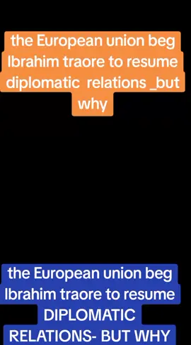 the European union beg lbrahim traore to resume diplomatic relations;But why#european#jamaica #lhrahimtraore #IRAN #traore #lbrahim #caribbean #afghanistan #president #burikina🇧🇫 #cuda #jamaicakingston #isrea #IRAN #unio#greatman#godprotect #greatleade#president #africa #america 