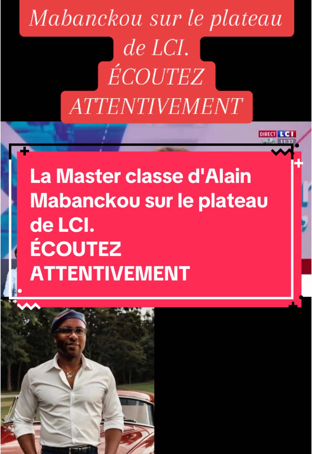 La Master classe d'Alain Mabanckou sur le plateau de LCI.  ÉCOUTEZ ATTENTIVEMENT#pourtoii #tik_tok #public #viralditiktok #cameracontrol #cotedivoire🇨🇮 #africa #camerountiktok🇨🇲 #viralvideos #senegalaise_tik_tok #belgium #france 