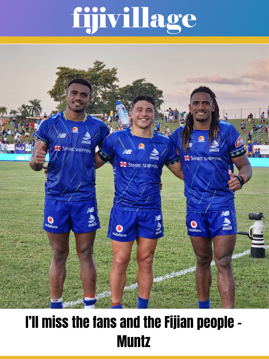 I'll miss the fans and the Fijian people - Muntz