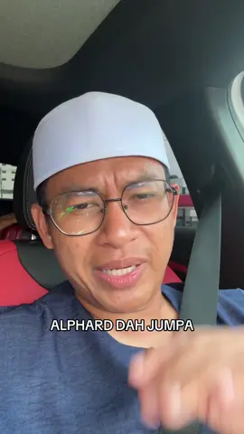 update! Alhamdulillah Alphard dah jumpa!