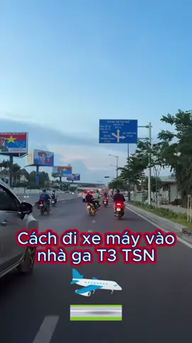 Cập nhật đường đi cho xe máy vào nhà ga T3, đường đi xe máy vào nhà gửi xe nhà ga T3 Sân bay Tân Sơn Nhất #NganHaTourist #vemaybay #tourchatluong #viral #sanbaytansonnhat#sanbaytansonnhat #vietjet #xuhuong #vietnamairlines Cre: Ngo Tan Luc