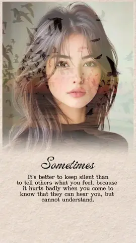 Sometimes it's better to keep silent than to tell others what you feel, because it hurts badly when you come to know that thwy can hear you, but cannot understand. #CapCut #template #quotes #fyp 