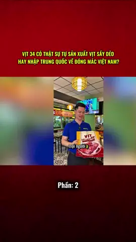 VỊT 34 CÓ THẬT SỰ TỰ SẢN XUẤT VỊT SẤY DẺO HAY NHẬP TRUNG QUỐC VỀ ĐÓNG MÁC VIỆT NAM? cre: lật lại kỳ án p2 #vit34 #trungquoc #vitsaydeo