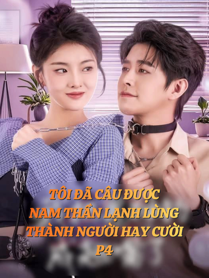 🎬 [𝑻𝒆̂𝒏 𝑷𝒉𝒊𝒎] TÔI ĐÃ CÂU ĐƯỢC NAM THẦN LẠNH LÙNG THÀNH NGƯỜI HAY CƯỜI - P4 ⭐ 𝑫𝒊𝒆̂̃𝒏 𝒗𝒊𝒆̂𝒏 𝒄𝒉𝒊́𝒏𝒉: Vương Triều Dương & Tôn Thiên Tầm #vuongtrieuduong #tonthientam #toidacauduocnamthanlanhlung #phimngandouyin #tongtai #phimtongtai #reviewphim #phimngantrungquoc #phimngontinhtongtaibadao