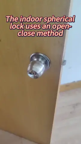 The indoor spherical lock uses an open-close method.#doorlock #doorknob #stainlesssteeldoorlock 
