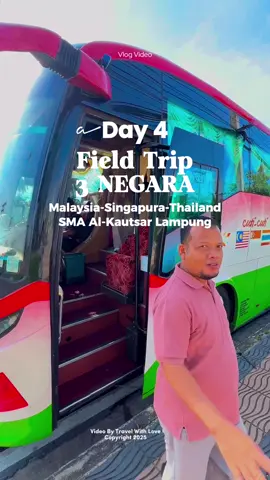 Day 4 II Field Trip 3 NEGARA II SMA ALKAUTSAR LAMPUNG II Malaysia 🇲🇾 Singapura 🇹🇭 #CapCut 