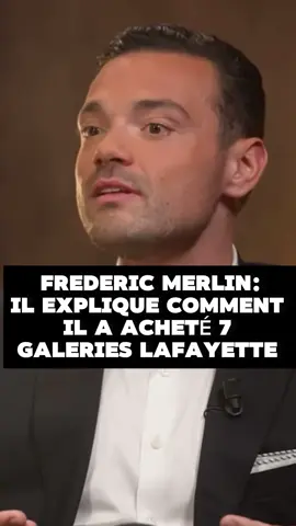 Frédéric merlin entrepreneur à succès a acheté 7 galerie Lafayette.  #legend #interview #business #entrepreneur #millionnaire #charisme #inspirant #fyp #pourtoi #riche 