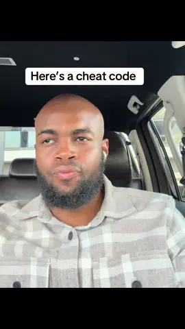 Life’s cheat code.