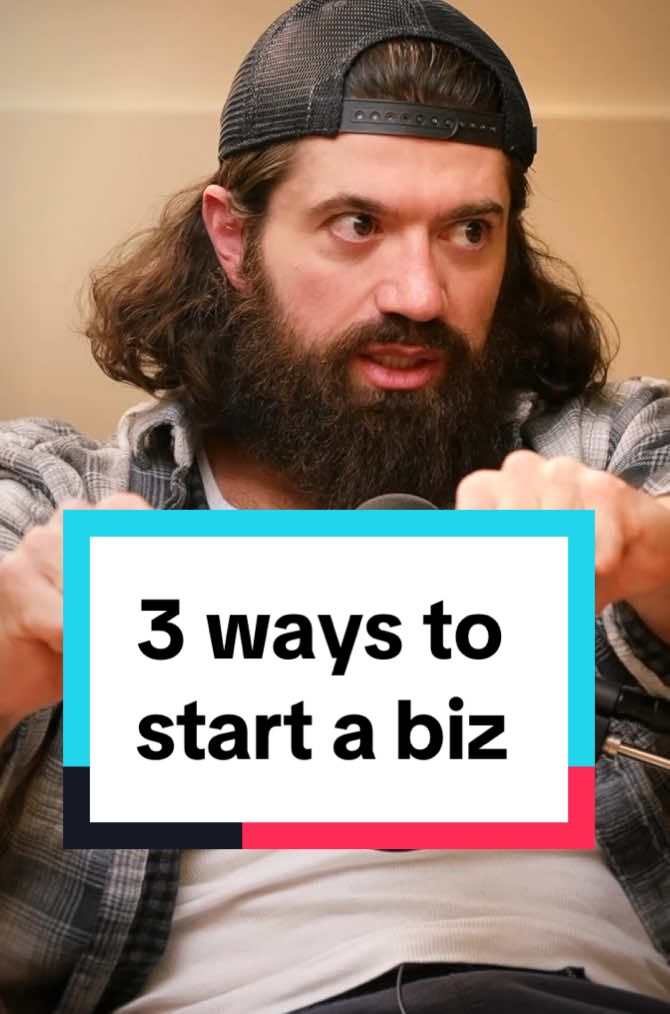 There’s 3 options for starting a business.