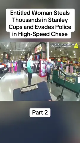 Part 2: Entitled Woman Steals Thousands in Stanley Cups and Evades Police in High-Speed Chase #cops #copsoftiktok #police #policeofficer #bodycam #crime #truecrime #truestory #foryou #fyp 