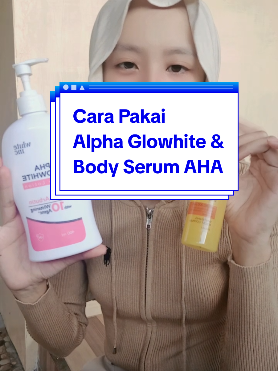 Pemakaian Alpha Glowhite dan Body Serum AHA whitening #alphaglowhite #ahawhiteinc #fyp #racuntiktok #ahabodyserumwhiteinc #white_inceranskinthusiast #whiteinc_id #whiteinc #bodylotionviral @White Inc Official 