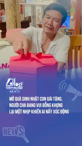 Mở quà sinh nhật con gái tặng, người cha đang vui bỗng khựng lại một nhịp khiến ai nấy xúc động  #tqdshni #btsmedia #socialnews #social #trending #trendingsong #fyp #xuhuong #cauchuyencuocsong #khoanhkhaccuocsong #chuyenla #chuyenlacothat #new #cauchuyencamdong #sinhnhat