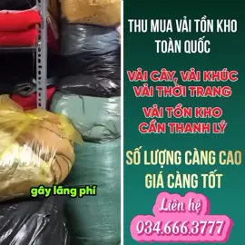 Thu mua vải tồn kho giá cao Thu mua vải cây Thu mua vải khúc Thu mua phụ liệu may mặc #hot #trend #ti̇ktok #xuhuong #xuhuongtiktok #thumuavaiton #vaitonvuahung
