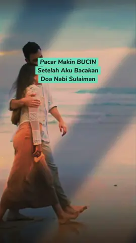 Pacar Makin BUCIN Setelah Aku Bacakan Doa Nabi Sulaiman