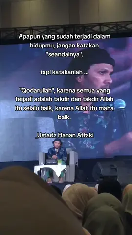takdir Allah selalu baik,walau terkadang ada air mata dulu untuk mencapai nya #selfreminder #fyp #ustadhananattaki #hananattaki #sharingtime #qoutes 