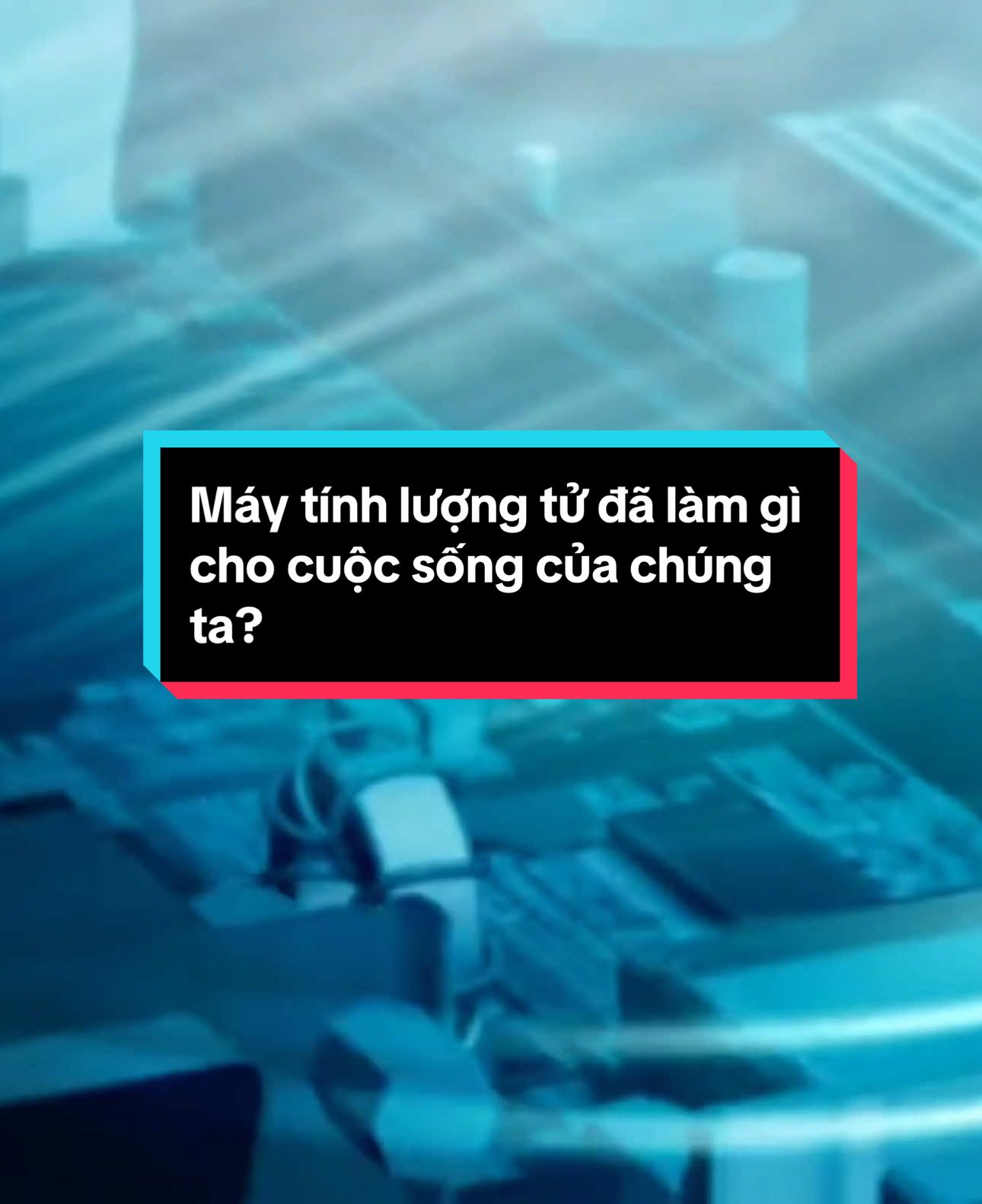 Máy tính lượng tử đã làm gì cho cuộc sống của chúng ta? #hocluongtu #luongtu #viralvideo 