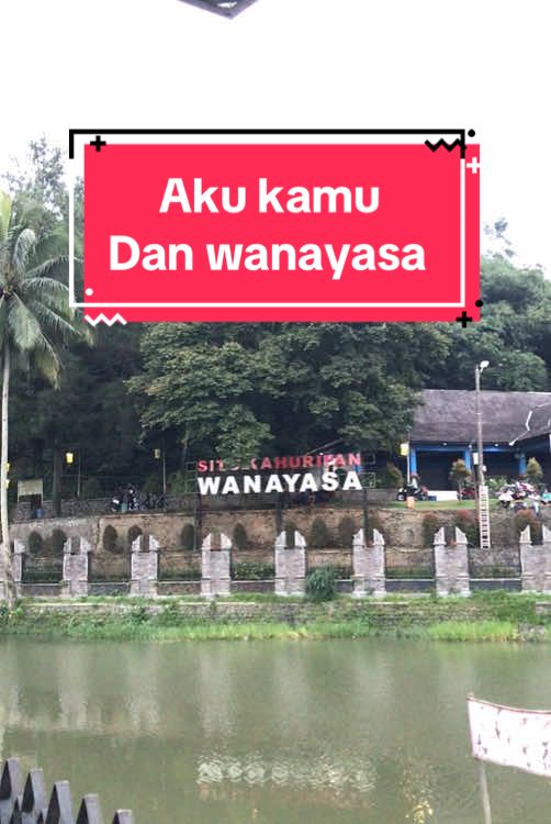 Aku kamu dan wanayasa🥰😝 #wanayasakekinian #purwakarta #wanayasa #wanayasapurwakarta #purwakartakekinian #situwanayasa #purwakartazamannow #reels #explorepurwakarta #reelsinstagram #fyp #beranda