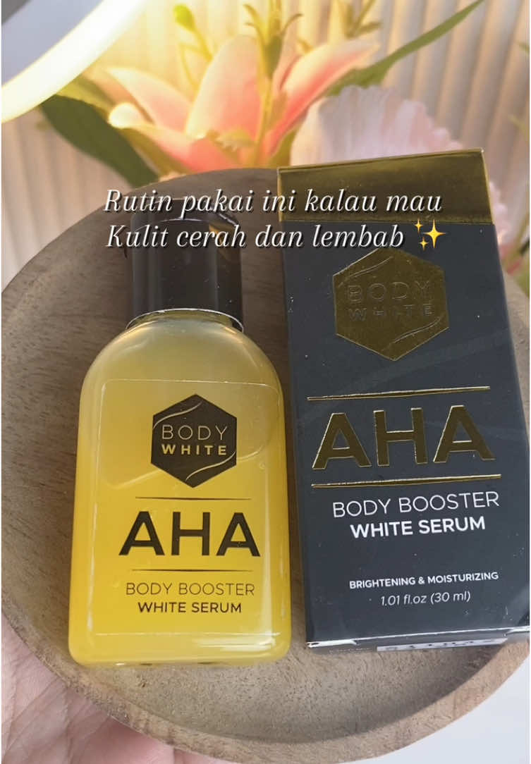 Kalau mau kulit cerah lembab rutin pake Body white Aha body booster #bodywhite #serumaha #ahabodyserum #mencerahkankulit 