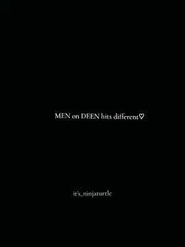 #CapCut #menondeen #men #deen  #ninjaturtle #mirhajamila #kamashagirl #ninjaturtles #mytype #hijab #pov 