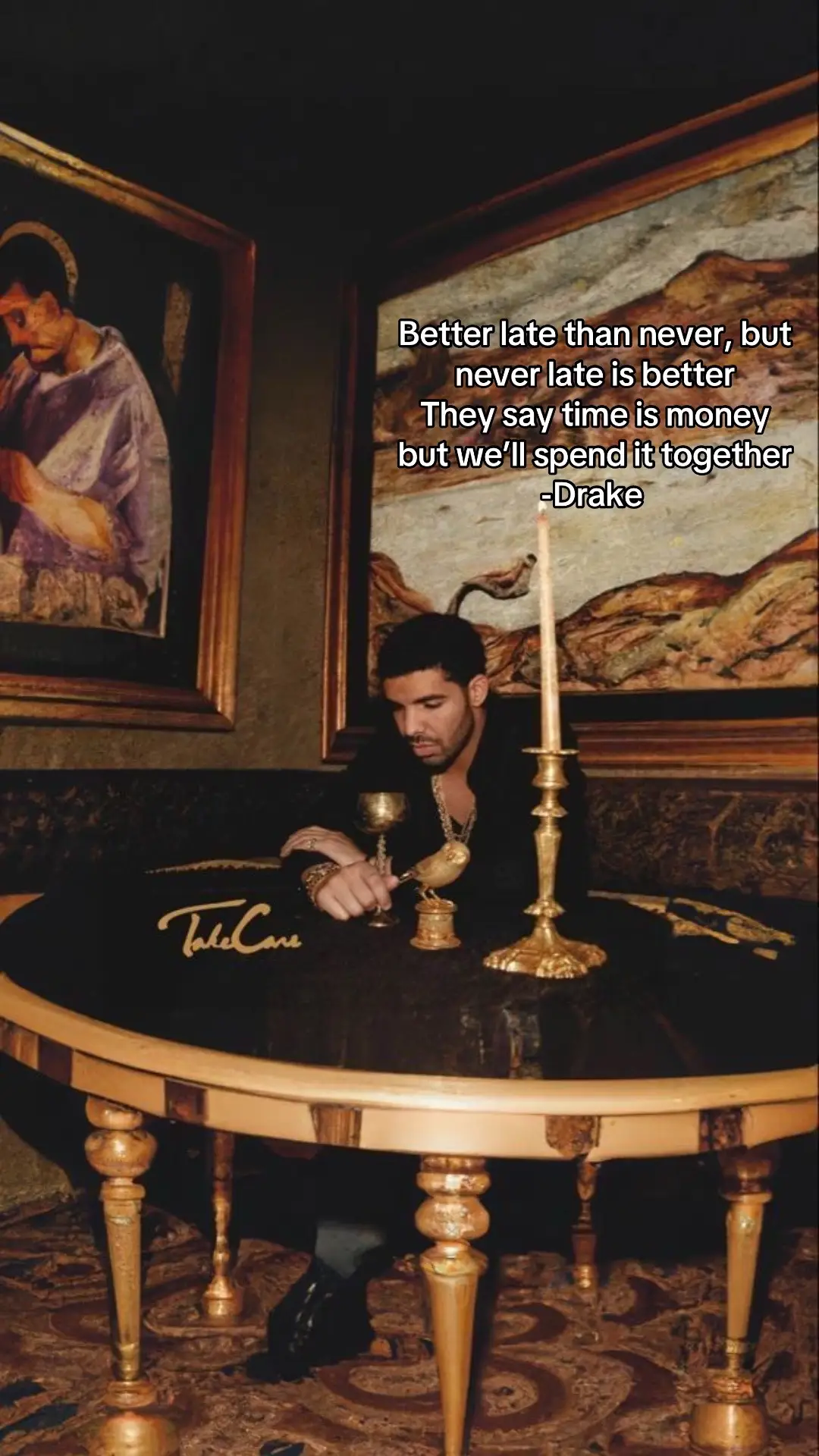 Better late than never, but never late is better They say time is money but we’ll spend it together -Drake #musiclink4you #drake #drakequotes #betterlatethannever #butneverlateisbetter 
