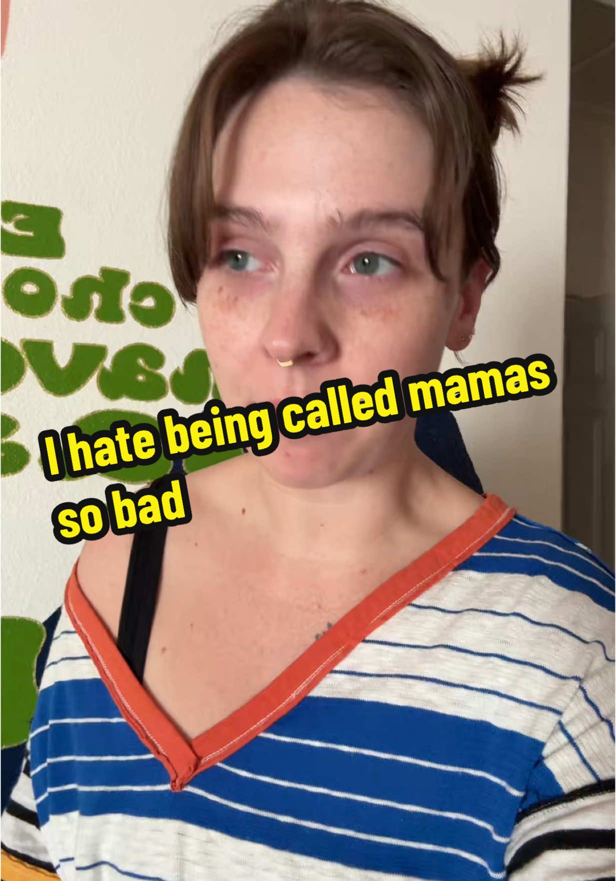 No because the second someone says “mamas” I immediately wanna rip my face off and it’s like I KNOW some people mean well but I hate it so bad 😭 