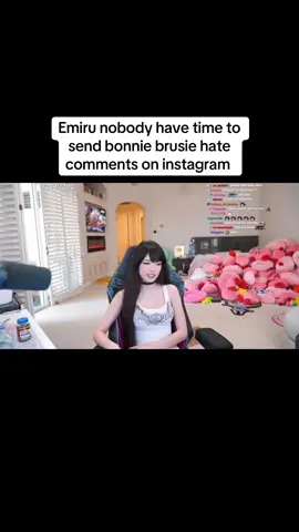 Emiru nobody have time to send bonnie brusie hate comments on instagram #emiru #emiruclips #emirutwitch #twitchclips #twitchstreamer 