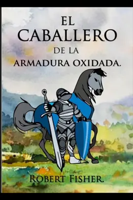 Algunas frases que me gustaron del libro el caballero de la armadura oxidada