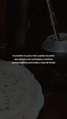 te extraño un poco más #amistad #teextraño #personal #cocina 