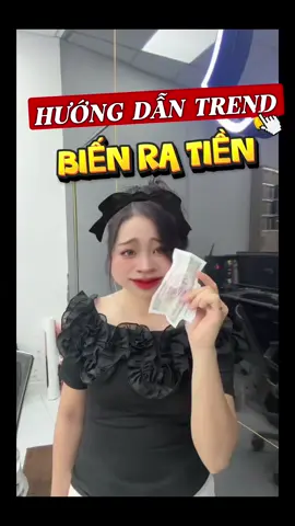 Hướng dẫn trend biến ra tiền #xuhuong #trending #fyp 