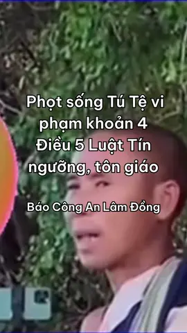 Công dân Lê Anh Tú là một người có tín ngưỡng và đang thực hành một phương pháp tu tập tương tự pháp tu “hạnh đầu đà” của Phật giáo, không phải là một tu sỹ Phật giáo. Nhà nước Việt Nam tôn trọng quyền tự do tín ngưỡng, tôn giáo của Lê Anh Tú, nhưng những hoạt động của Lê Anh Tú như thời gian qua đã trực tiếp hoặc gián tiếp gây phức tạp tình hình an ninh, trật tự, vi phạm khoản 4 Điều 5 Luật Tín ngưỡng, tôn giáo (về các hành vi bị nghiêm cấm trong hoạt động tín ngưỡng, tôn giáo). Theo lamdong.gov.vn Phòng An ninh Nội Địa ##Điều 5. Các hành vi bị nghiêm cấm 1. Phân biệt đối xử, kỳ thị vì lý do tín ngưỡng, tôn giáo. 2. Ép buộc, mua chuộc hoặc cản trở người khác theo hoặc không theo tín ngưỡng, tôn giáo. 3. Xúc phạm tín ngưỡng, tôn giáo. 4. Hoạt động tín ngưỡng, hoạt động tôn giáo: a) Xâm phạm quốc phòng, an ninh, chủ quyền quốc gia, trật tự, an toàn xã hội, môi trường; b) Xâm hại đạo đức xã hội; xâm phạm thân thể, sức khỏe, tính mạng, tài sản; xúc phạm danh dự, nhân phẩm của người khác; c) Cản trở việc thực hiện quyền và nghĩa vụ công dân; d) Chia rẽ dân tộc; chia rẽ tôn giáo; chia rẽ người theo tín ngưỡng, tôn giáo với người không theo tín ngưỡng, tôn giáo, giữa những người theo các tín ngưỡng, tôn giáo khác nhau.