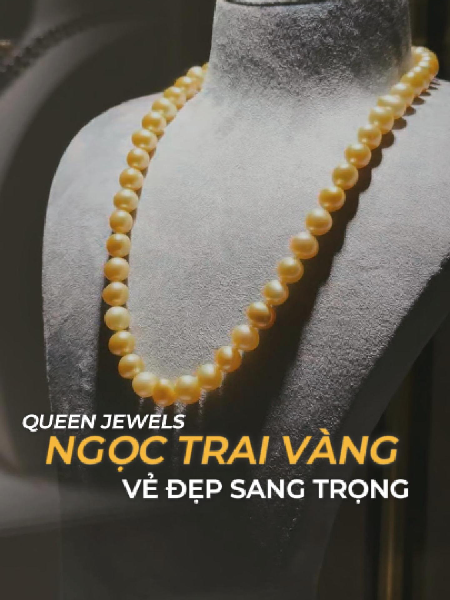 Dây chuyền ngọc trai vàng vẻ đẹp của sự sang trọng. #TrangSucCaoCap #quatangynghia #queenjewels #sangtrong #trendingvideo
