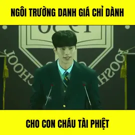 Ngôi trường cho giới tài phiệt #phimhanquoc #reviewphim 