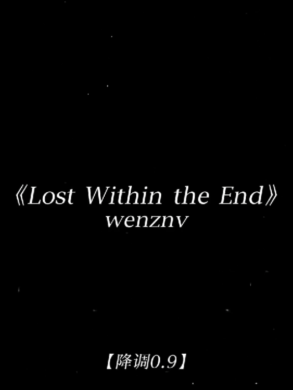 #lostwithintheend #wenznv #nhachaymoingay 