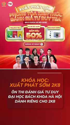 KHÓA HỌC: 2K8 XUẤT PHÁT SỚM ĐÁNH GIÁ TƯ DUY – TSA ĐẠI HỌC BÁCH KHOA HÀ NỘI #tsahsaeducation #learnontikok #education #luyenthidanhgiatuduy #danhgiatuduybachkhoa #danhgiatuduybk