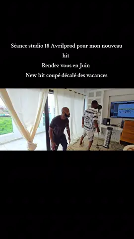 Séance studio 18 Avrilprod pour mon nouveau hit  Rendez vous en Juin  New hit coupé décalé des vacances