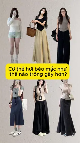 Cơ thể thừa cân, mặc thế nào cho gầy? #fyp #xuhuong #tipsphoido 