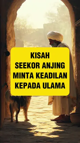 Kisah Seekor Anjing Minta Keadilan kepada Ulama #kisahislami #ceritaislami #kisahislam #motivasi #fyp