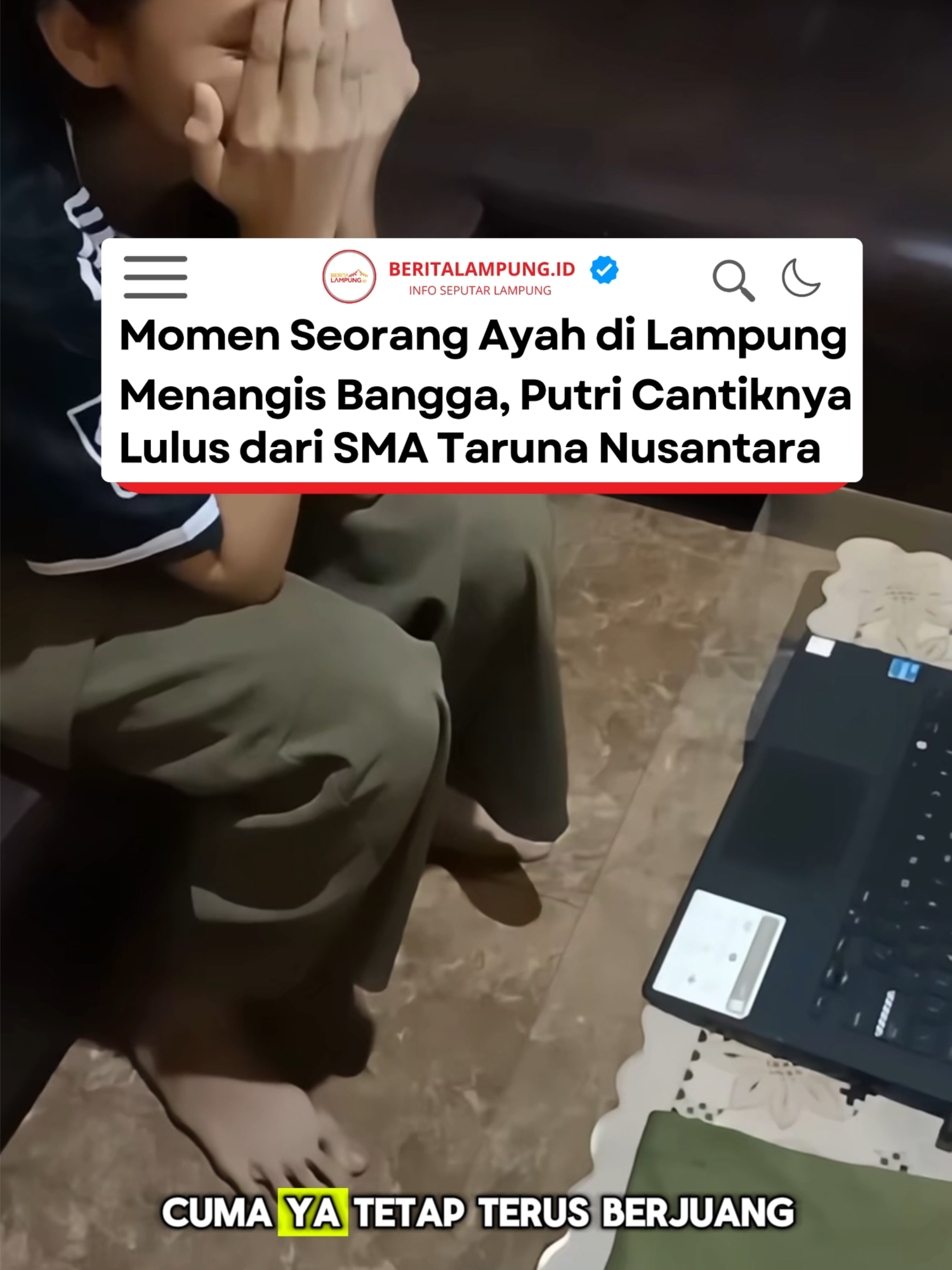 ⏩Air mata haru seorang ayah pecah saat menyaksikan putri tercintanya dinyatakan lulus dari SMA Taruna Nusantara. . . Momen menggetarkan hati itu diabadikan dalam sebuah video singkat yang diunggah oleh akun TikTok/ @bengkel.press.mot  yang ayahnya sendiri, dan sontak viral, menyentuh hati ribuan netizen. . . “Bapak mau ngomong, kalau enggak lolos ya nangis boleh, cuma ya tetap terus berjuang ya. Ya bapak nangislah… Pokoknya kalau kamu lolos, anakku, ingat di sana tiga tahun kamu belajar, yang bener-bener belajar ya. Kalau memang nggak lolos, ya sudahlah, kamu sudah terbaik mencoba,” ucap sang ayah . . Hingga tiba pada waktunya sang anak membuka file pdf dengan begetar, tak disangka “Bismillahhirohmanhirohim… Lolos.” anaknya lulus menjadi bagian dari SMA Taruna Nusantara. . . Netizen pun ikut terharu dan kolom komentar dipenuhi ucapan selamat, doa, dan kekaguman pada kekuatan cinta seorang ayah yang tulus. . . Putri cantik asal Tulang Bawang Barat itu kini telah resmi menjadi bagian dari SMA Taruna Nusantara, sekolah bergengsi yang dikenal sebagai kawah candradimuka calon pemimpin bangsa. . . Di balik pencapaiannya, ada peluh dan air mata sang ayah yang menjadi saksi betapa kerasnya perjuangan anak meraka. . . “selamat ya adek cantik, belajar yang hebat ya semoga sukses, orang tua kamu hebat” tulis salah satu netizen. . . #BeritaLampungid #TrendingLampung #Lampungid #smatarunanusantara