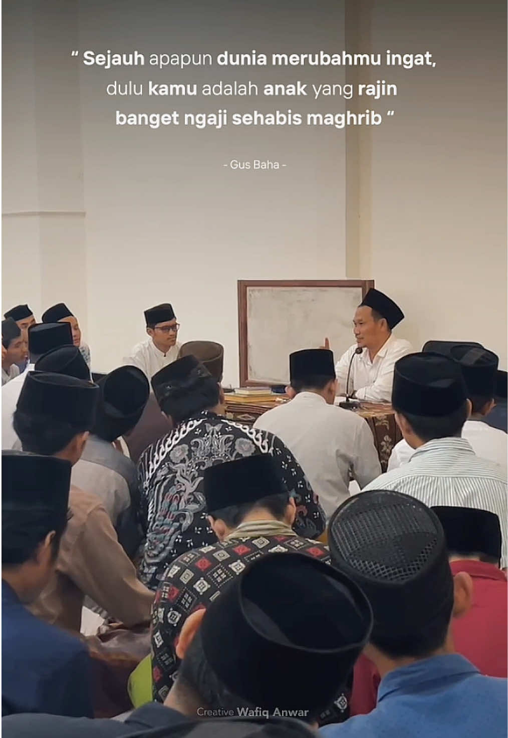 Sejauh apapun dunia merubahmu ingat, dulu kamu adalah anak yanb rajin banget ngaji sehabis maghrib . . #gusbaha #gusbahaterbaru #gusbahangaji #ngajigusbaha #ngajigusbahaonline #santri #santripondok #santriwati #santriputri #santriputra #santrigaul #santrisalafi #sarang #sarangfyp #fypシ゚ #saranghae #fypp #fypdong #staialanwarsarang #fyppp #ngajiyuk #masuk #bernda #masukberanda #berndafypシ #berandatiktok #gusbahafyp #masukberandafyp #fypppp #bismillahfyp #fyourpage #alanwarsarang #naruan #pondok #pondoklirboyo #pondoksarang #pondokaren #cahpondok #gus #kyai #quotes #quotestory #quotes #dawuh #dawuhguru #dawuhkyai #dawuhgusbaha #manutkyai #sholawat #barokah #barokahngaji #berkah #ngajiroso #sejarah #sarung #kemejaputih #gusbahaterbaru #gusbaha 