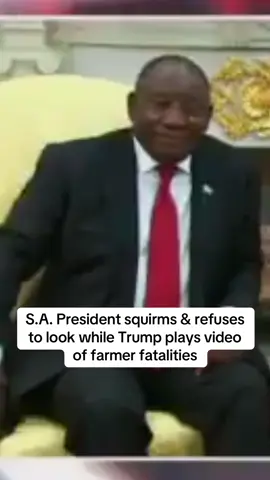 S.A. President squirms & refuses to look while Trump plays video of farmer fatalities 
