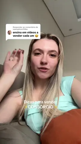 Respondendo a @userophzzn108w vem pegar várias dicas para vender consórcio!! #banco #bancario #cea #cpa20 #consorcio 