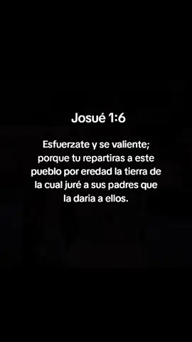 Josué 1:6 🙌🏽🔥 #dios #teama #jesus #esamor #amen #gloriaadios #jesus #teama #dios #esamor #futbol⚽️ #neymar #paratiiiiiiiiiiiiiiiiiiiiiiiiiiiiiii #fyp 