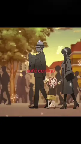 soñé contigo@Akane Ramsdale Woods #anime #spyxfamily #loidforger #yorforger #anyaforger #animeedit #parejas #familia 