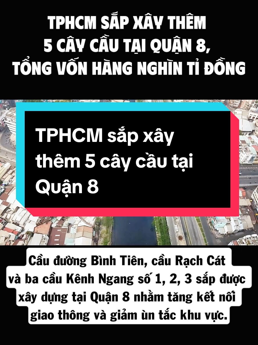TPHCM sắp xây thêm 5 cây cầu tại Quận 8, tổng vốn hàng nghìn tỉ đồng. Cầu đường Bình Tiên, cầu Rạch Cát và ba cầu Kênh Ngang số 1, 2, 3 sắp được xây dựng tại Quận 8 nhằm tăng kết nối giao thông và giảm ùn tắc khu vực.#nhatkydiaoc #capnhattiendo #hatangtphcm #caubinhtien #binhtien #cauduongbinhtien #caurachcat #caukenhngang #quan8 #tphcm #binhchanh 
