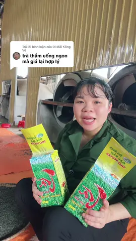 Trả lời @Đi Mãi Kông Về Trà ngon đậm hậu, ít ai chê mà giá thì tại xưởng rồi ạ. #trathainguyen #hieuthamtra #tràbắc 