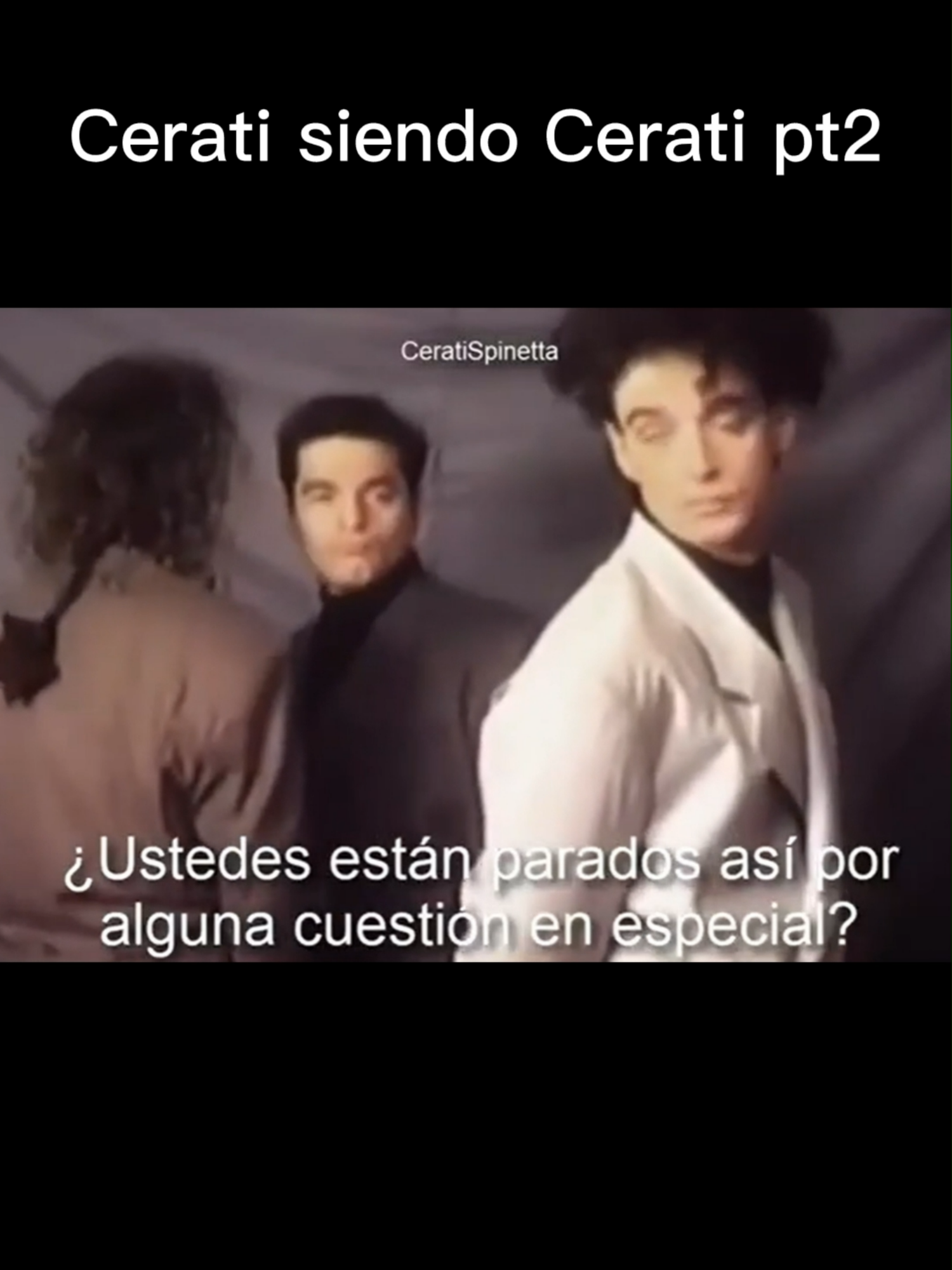 cerati siendo cerati pt2